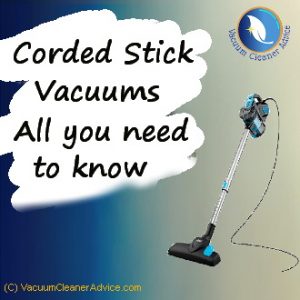 What to consider when buying a corded stick vacuum cleaner